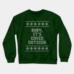 Baby it's Covid Outside Funny Christmas 2020 Crewneck Sweatshirt